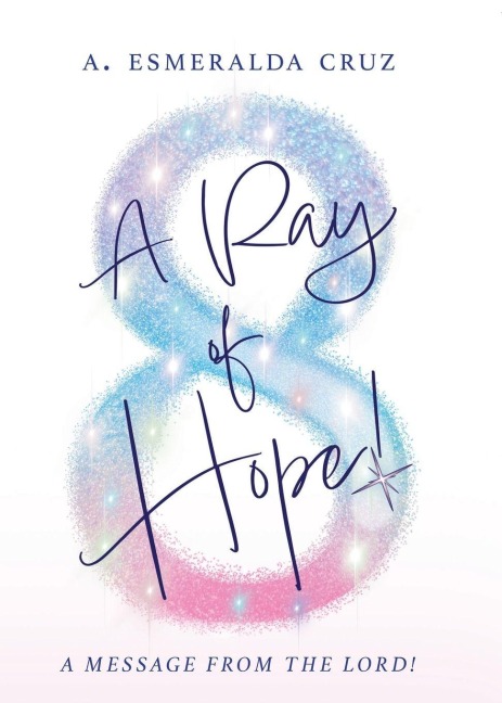 A Ray of Hope!: A Message from the Lord!