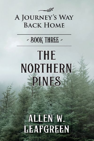 The Northern Pines: A Journeys Way Back Home, Book Three