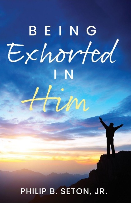Being Exhorted in Him