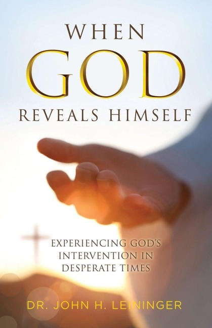 When God Reveals Himself: Experiencing Gods Intervention in Desperate Times