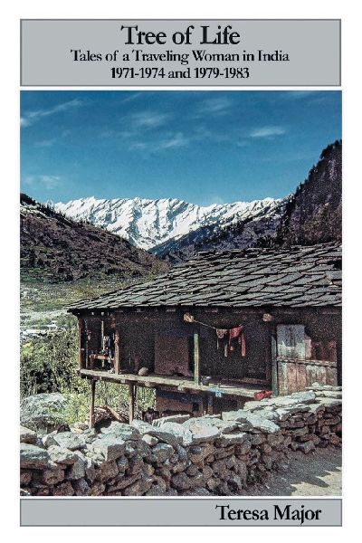 TREE OF LIFE: Tales of a Traveling Woman in India, 1971-1974 and 1979-1983