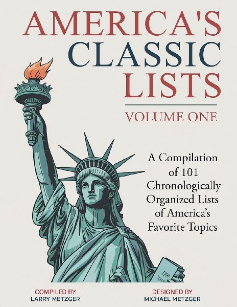 Americas Classic Lists Volume One: A Compilation of 101 Chronologically Organized Lists of Americas Favorite Topics