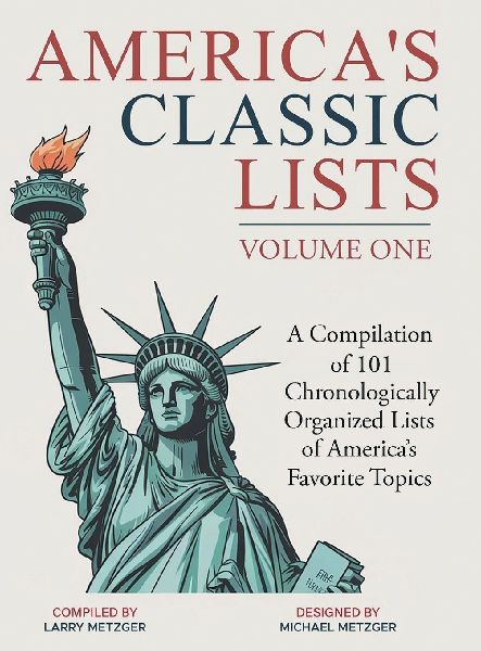 Americas Classic Lists Volume One: A Compilation of 101 Chronologically Organized Lists of Americas Favorite Topics