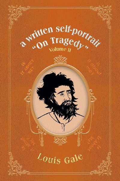 a written self-portrait On Tragedy: Volume II