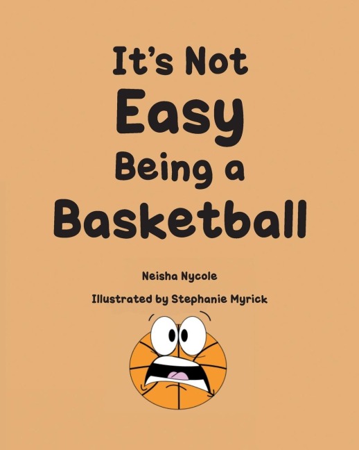 Its Not Easy Being a Basketball