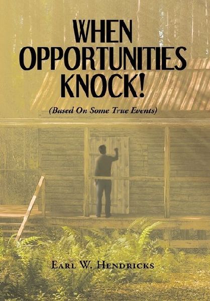 When Opportunities Knock: Based on Some True Events