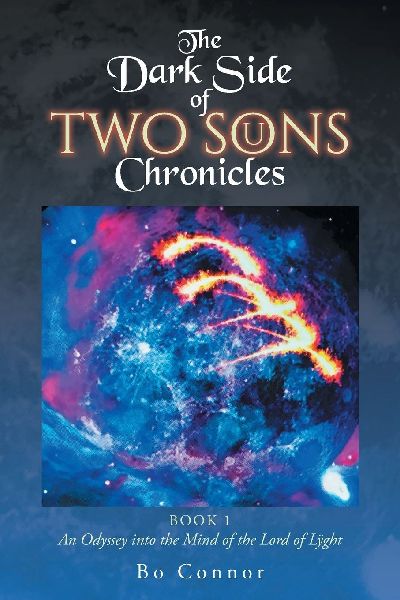 The Dark Side of Two Sons Chronicles: Book 1 An Odyssey into the Mind of the Lord of  Lÿght