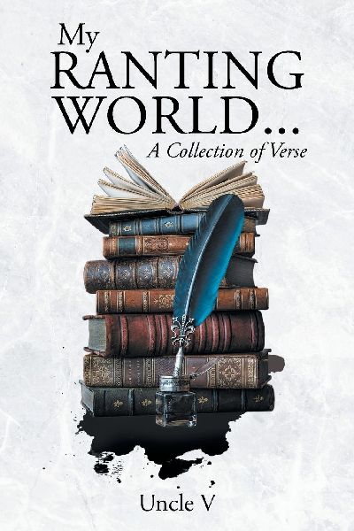 My Ranting World... A Collection of Verse