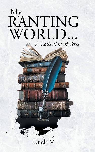 My Ranting World... A Collection of Verse