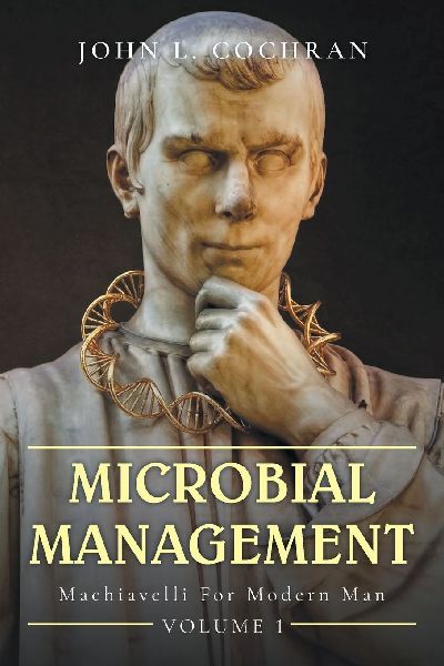 Microbial Management: Machiavelli For Modern Man