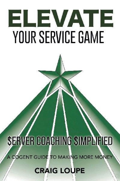 Elevate Your Service Game: Server Coaching Simplified: A Cogent Guide to Making More Money