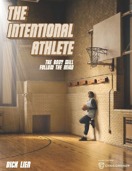 The Intentional Athlete: The Body Will Follow The Mind