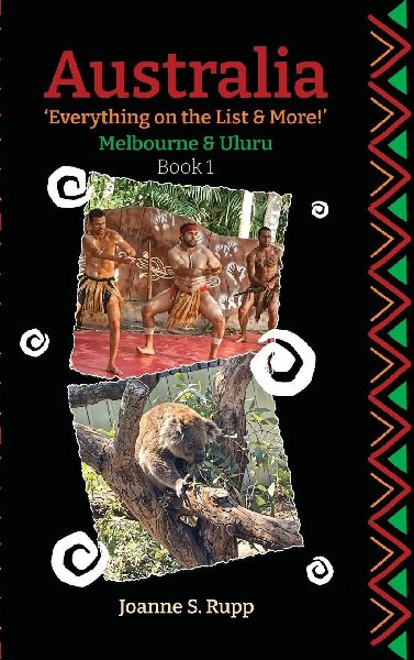 Australia Everything on the List & More: Melbourne & Uluru