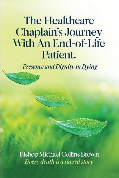 THE HEALTHCARE CHAPLAINS JOURNEY WITH AN END-OF-LIFE PATIENT