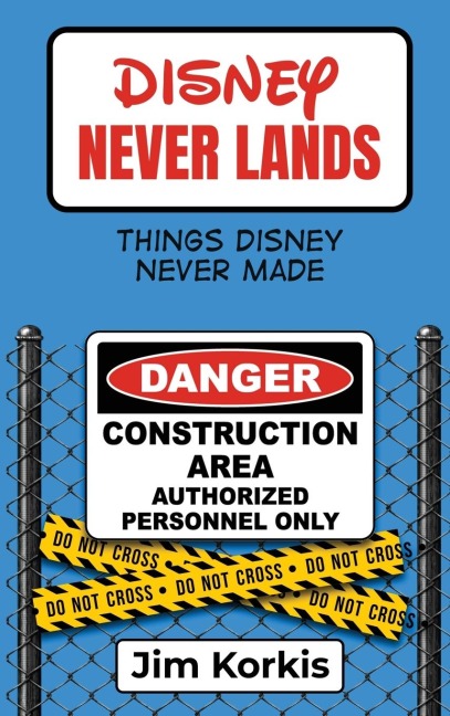 Disney Never Lands: Things Disney Never Made