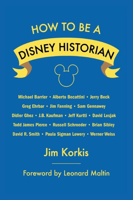 How to Be a Disney Historian: Tips from the Top Professional