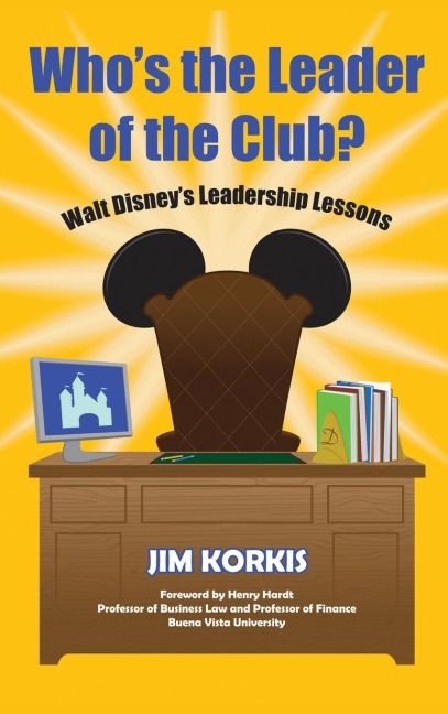 Whos the Leader of the Club? Walt Disneys Leadership Lessons