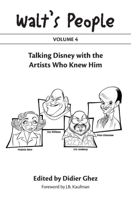 Walts People: Volume 4: Talking Disney with the Artists Who Knew Him