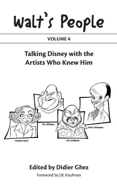 Walts People: Volume 4: Talking Disney with the Artists Who Knew Him