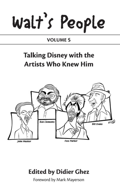 Walts People: Volume 5: Talking Disney with the Artists Who Knew Him