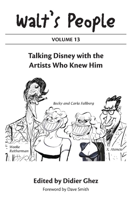Walts People: Volume 13: Talking Disney with the Artists Who Knew Him