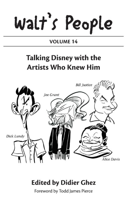 Walts People: Volume 14: Talking Disney with the Artists Who Knew Him