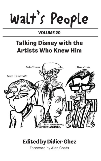 Walt's People: Talking Disney with the Artists Who Knew Him (Volume 20)