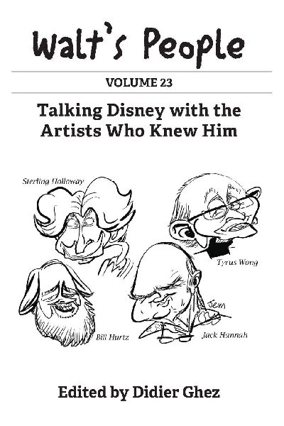 Walts People: Volume 23: Talking Disney with the Artists Who Knew Him