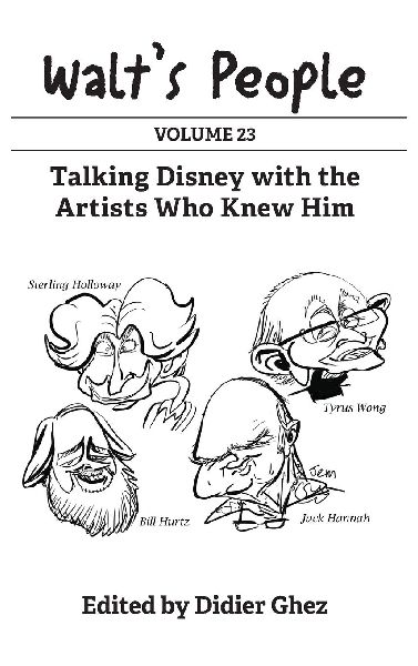 Walts People: Volume 23: Talking Disney with the Artists Who Knew Him