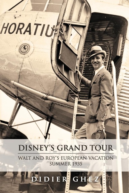Disneys Grand Tour: Walt and Roys European Vacation, Summer 1935