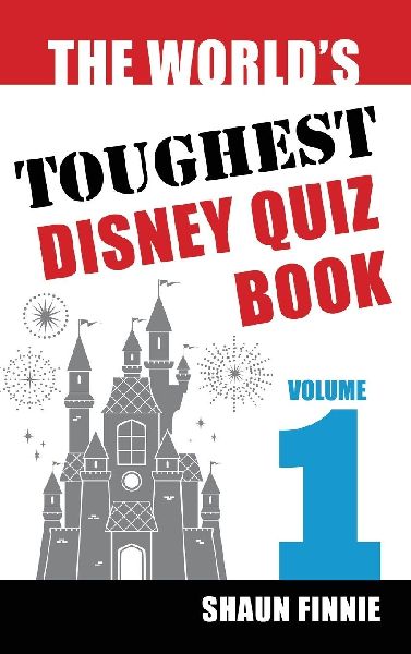 The Worlds Toughest Disney Quiz Book