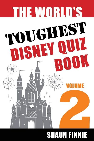The Worlds Toughest Disney Quiz Book: Volume 2