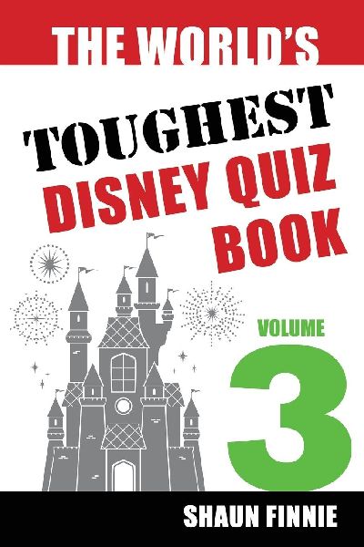 The Worlds Toughest Disney Quiz Book: Volume 3