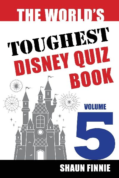The World's Toughest Disney Quiz Book: Volume 5
