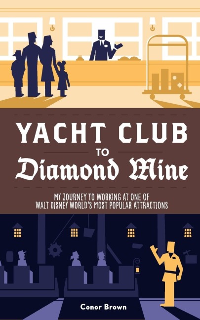 Yacht Club to Diamond Mine: My Journey to Working at One of Walt Disney Worlds Most Popular Attractions