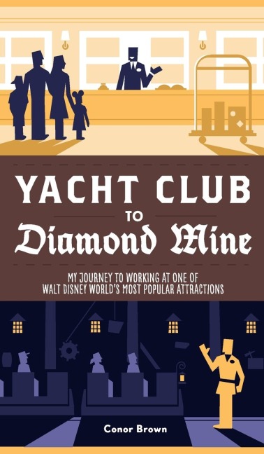 Yacht Club to Diamond Mine: My Journey to Working at One of Walt Disney Worlds Most Popular Attractions