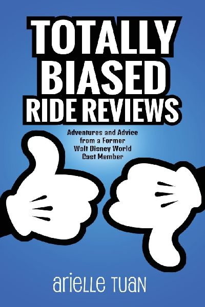 Totally Biased Ride Reviews: Adventures and Advice from a Former Walt Disney World Cast Member