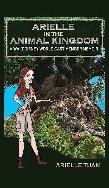 Arielle in the Animal Kingdom: A Walt Disney World Cast Member Memoir