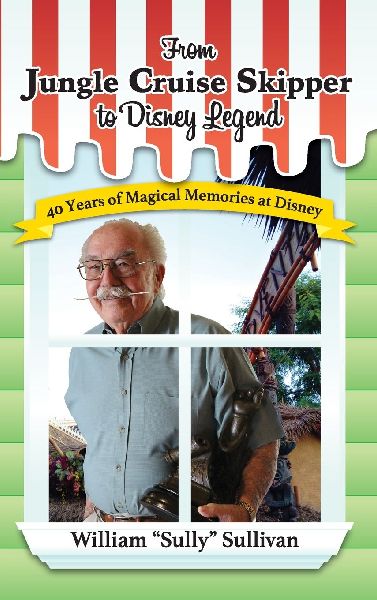 From Jungle Cruise Skipper to Disney Legend: 40 Years of Magical Memories at Disney (Disney Legends)