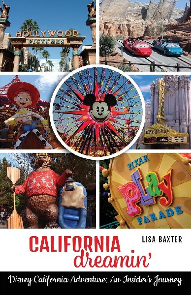 California Dreamin: Disney California Adventure: An Insiders Journey