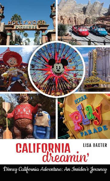 California Dreamin: Disney California Adventure: An Insiders Journey