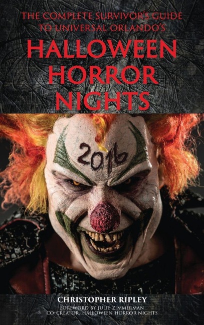 The Complete Survivors Guide to Universal Orlandos Halloween Horror Nights