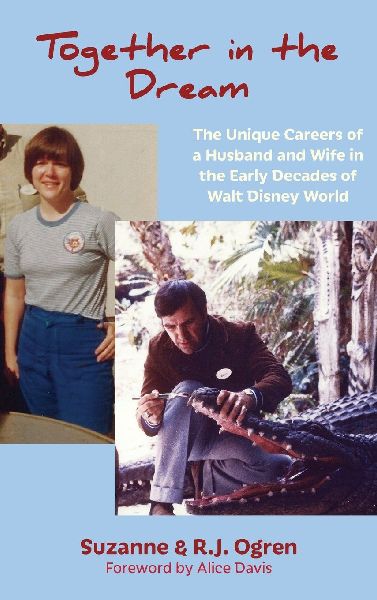 Together in the Dream: The Unique Careers of a Husband and Wife in the Early Decades of Walt Disney World