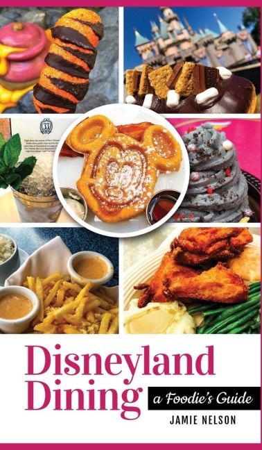Disneyland Dining: A Foodies Guide