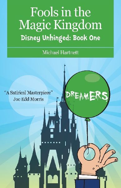 Fools in the Magic Kingdom: Disney Unhinged: Book One