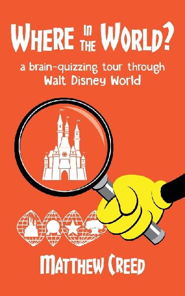 Where in the World?: A Brain­-Quizzing Tour Through Walt Disney World