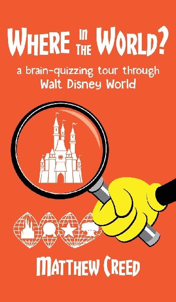 Where in the World?: A Brain­-Quizzing Tour Through Walt Disney World