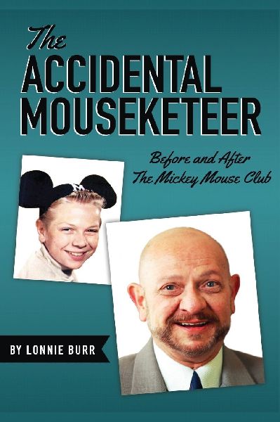 The Accidental Mouseketeer: Before and After the Mickey Mouse Club