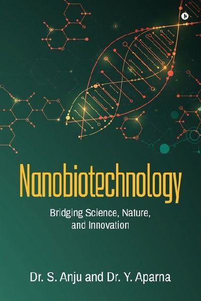 Nanobiotechnology: Bridging Science, Nature, and Innovation