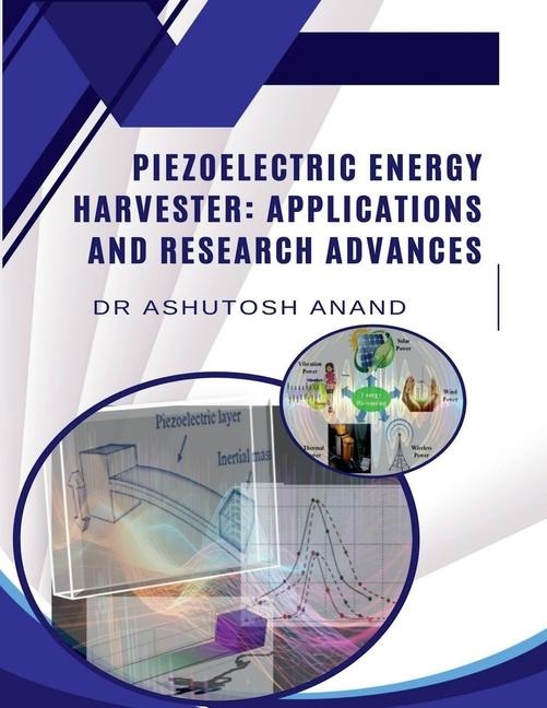 Piezoelectric Energy Harvester: Applications and Research Advances